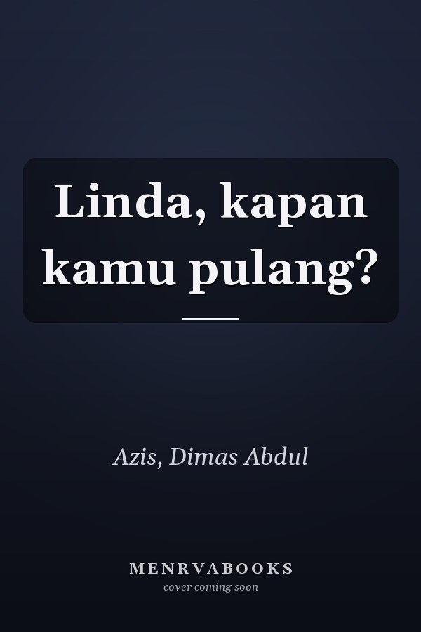 Linda, kapan kamu pulang?