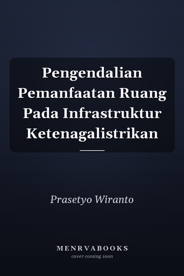 Pengendalian Pemanfaatan Ruang Pada Infrastruktur Ketenagalistrikan