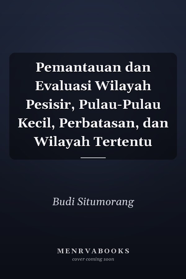 Pemantauan dan Evaluasi Wilayah Pesisir, Pulau-Pulau Kecil, Perbatasan, dan Wilayah Tertentu