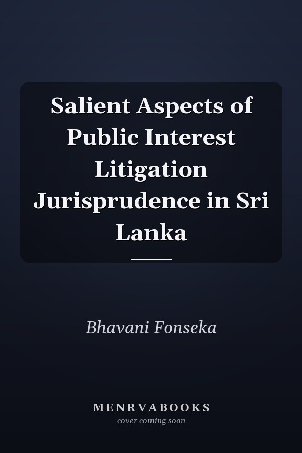 Salient Aspects of Public Interest Litigation Jurisprudence in Sri Lanka