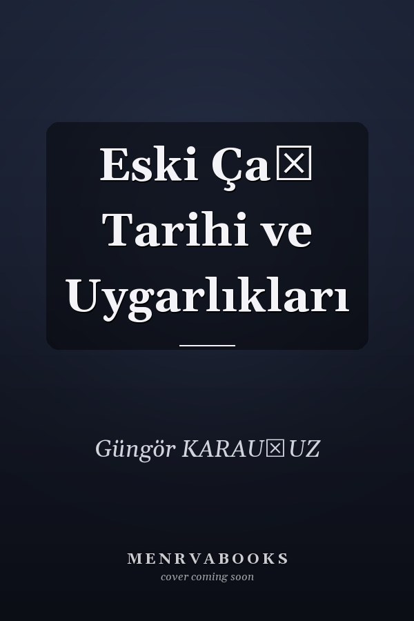 Eski Çağ Tarihi ve Uygarlıkları