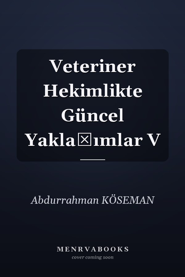Veteriner Hekimlikte Güncel Yaklaşımlar V
