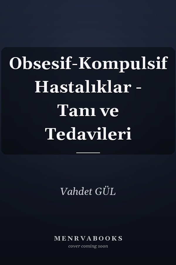 Obsesif-Kompulsif Hastalıklar - Tanı ve Tedavileri