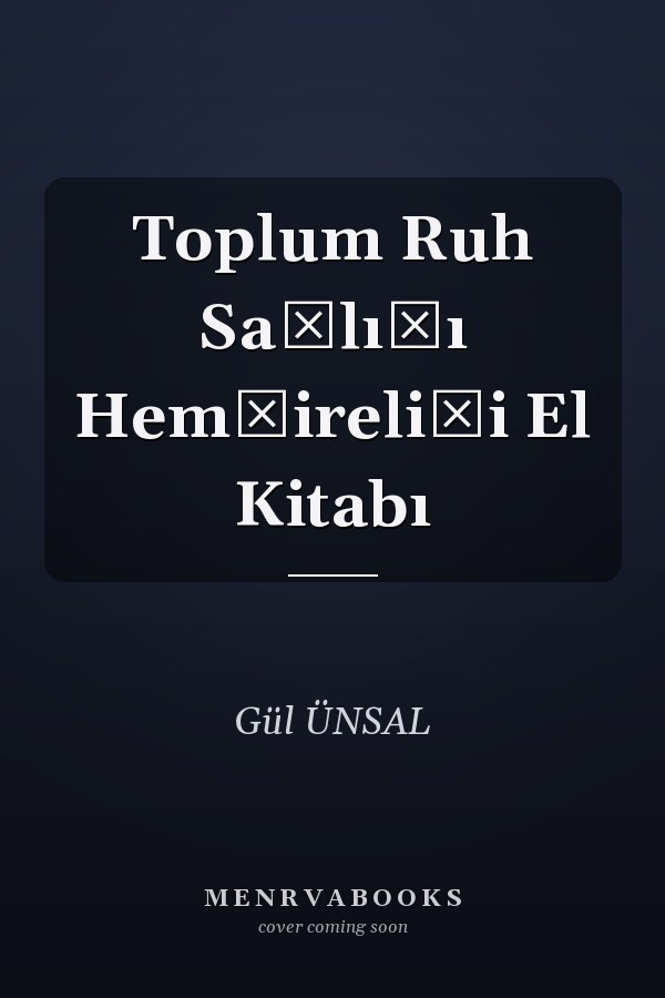 Toplum Ruh Sağlığı Hemşireliği El Kitabı
