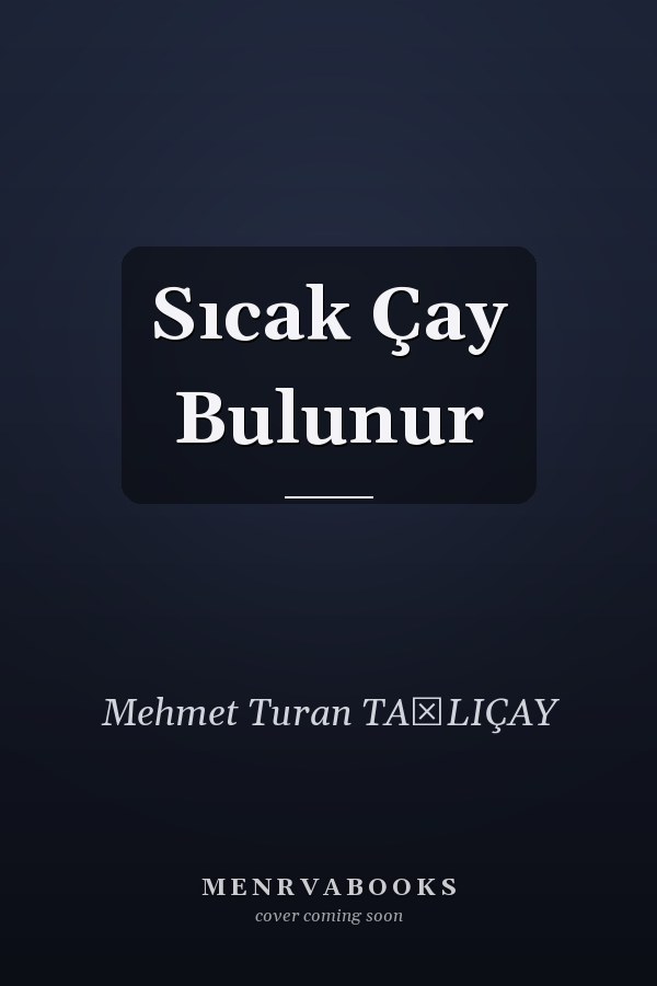Sıcak Çay Bulunur