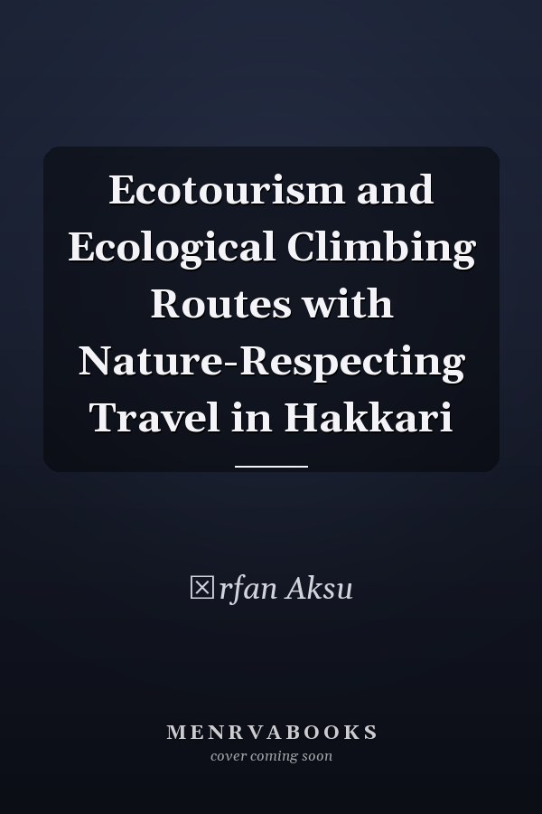 Ecotourism and Ecological Climbing Routes with Nature-Respecting Travel in Hakkari