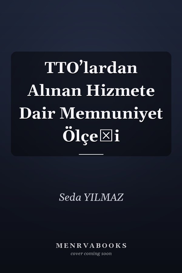 TTO’lardan Alınan Hizmete Dair Memnuniyet Ölçeği