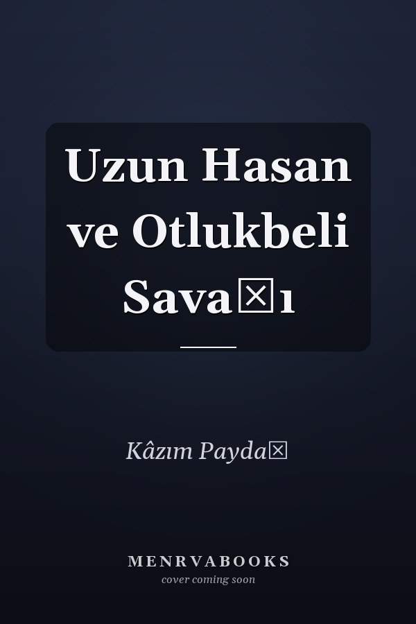 Uzun Hasan ve Otlukbeli Savaşı