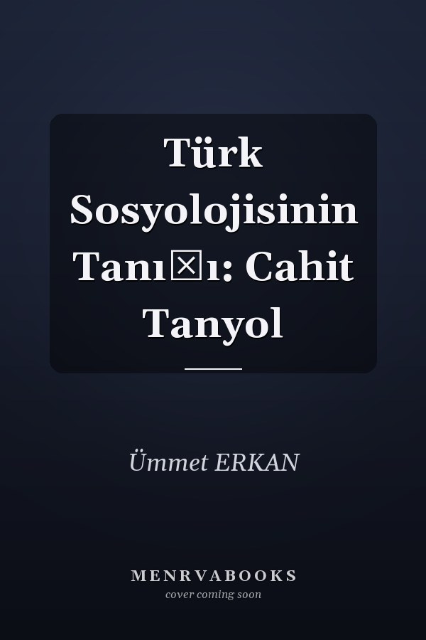 Türk Sosyolojisinin Tanığı: Cahit Tanyol