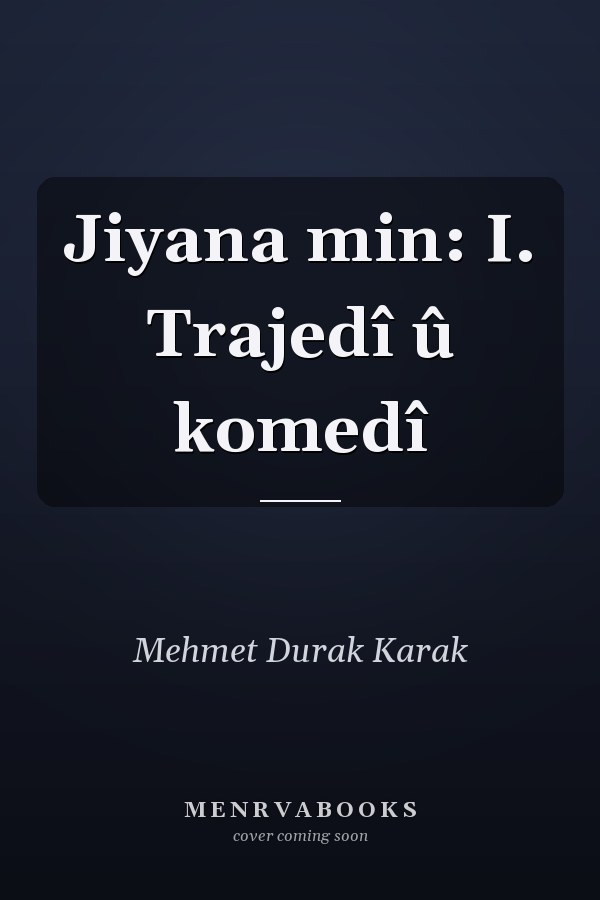 Jiyana min: I. Trajedî û komedî