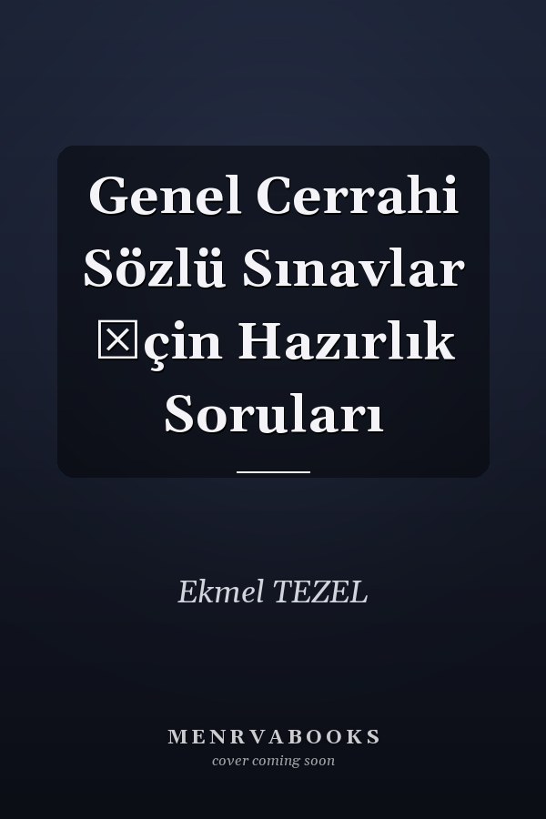 Genel Cerrahi Sözlü Sınavlar İçin Hazırlık Soruları