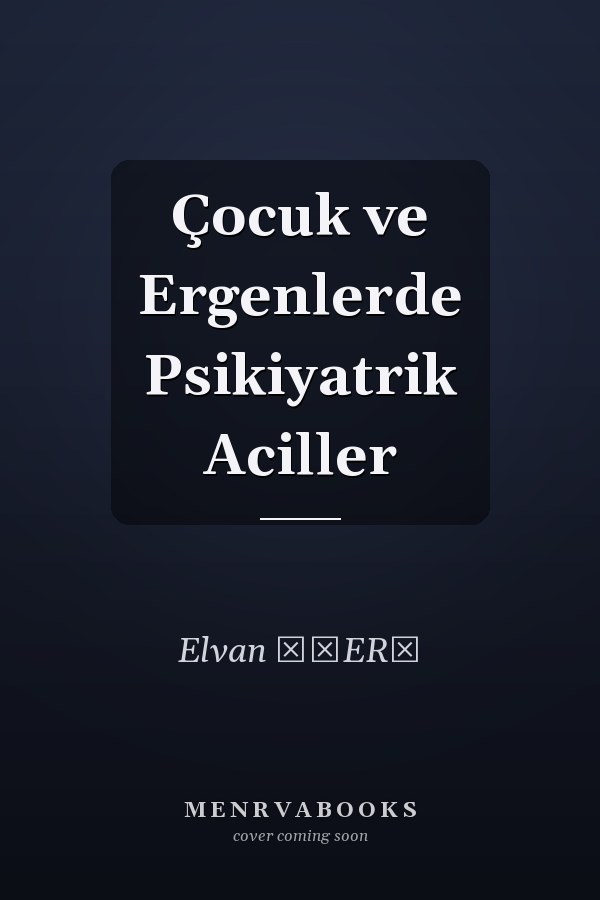 Çocuk ve Ergenlerde Psikiyatrik Aciller
