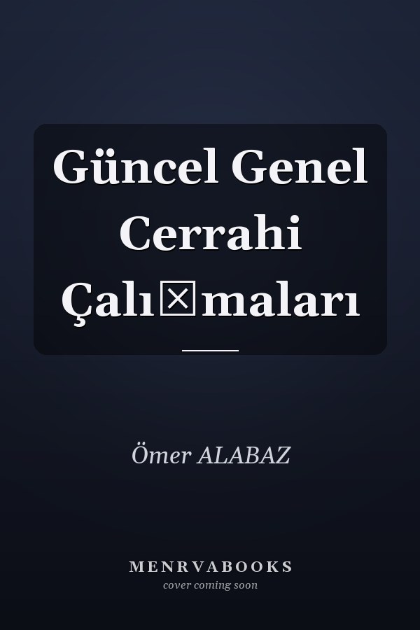 Güncel Genel Cerrahi Çalışmaları