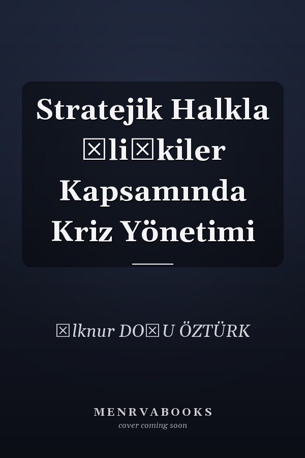 Stratejik Halkla İlişkiler Kapsamında Kriz Yönetimi