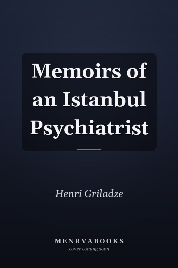 Memoirs of an Istanbul Psychiatrist