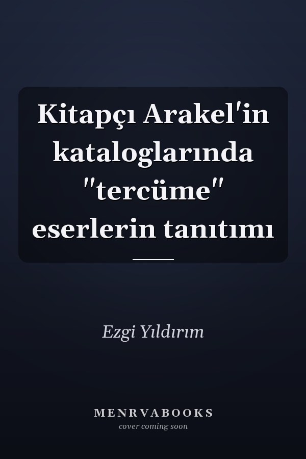 Kitapçı Arakel'in kataloglarında "tercüme" eserlerin tanıtımı
