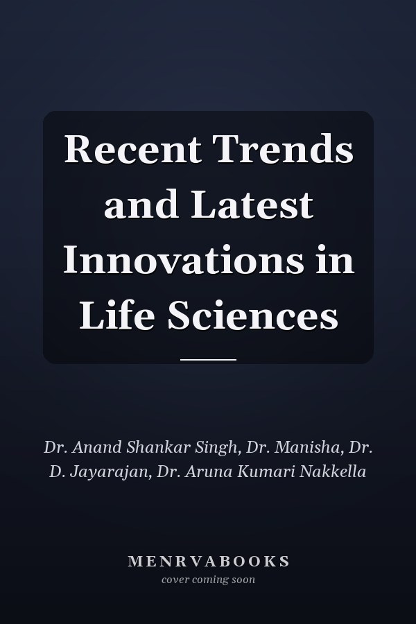 Recent Trends and Latest Innovations in Life Sciences