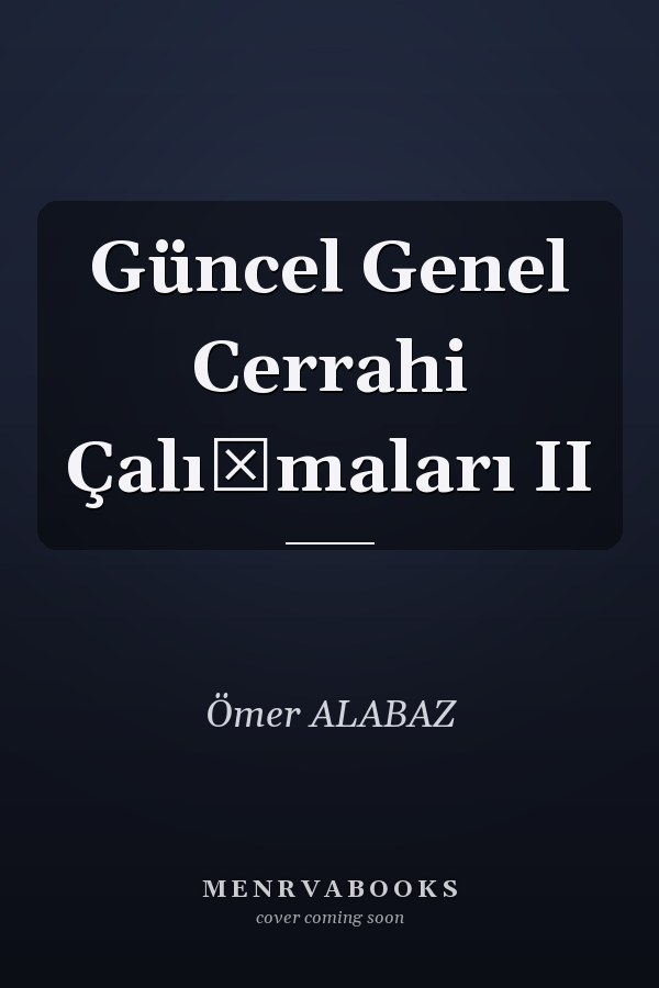 Güncel Genel Cerrahi Çalışmaları II