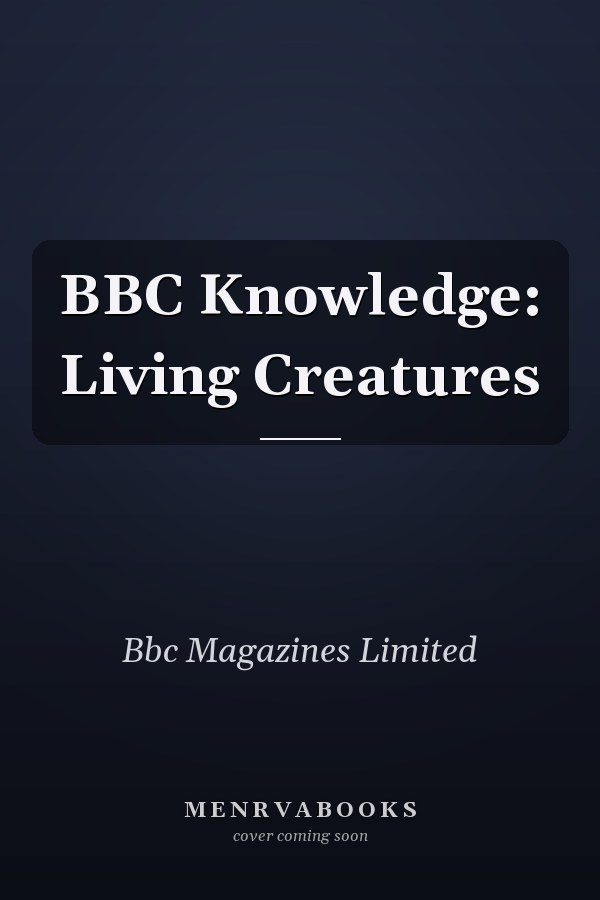 BBC Knowledge: Living Creatures