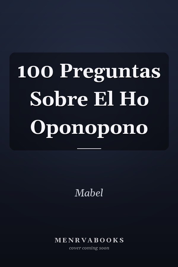 100 Preguntas Sobre El Ho Oponopono