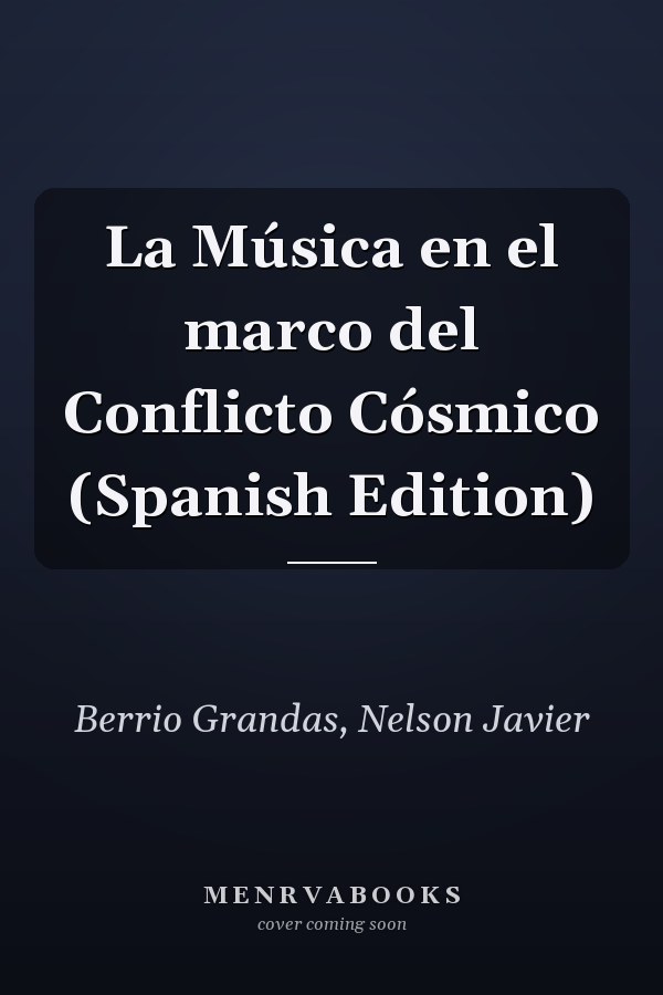 La Música en el marco del Conflicto Cósmico (Spanish Edition)