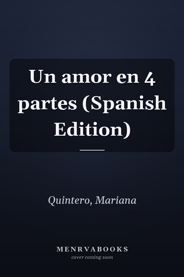 Un amor en 4 partes (Spanish Edition)