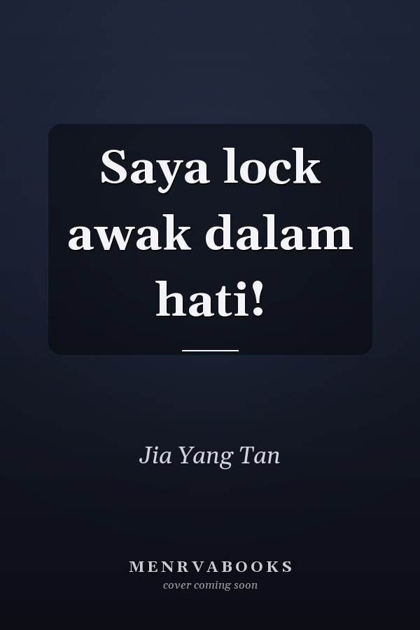 Saya lock awak dalam hati!