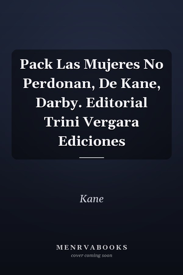Pack Las Mujeres No Perdonan, De Kane, Darby. Editorial Trini Vergara Ediciones
