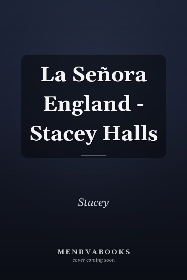 La Señora England - Stacey Halls