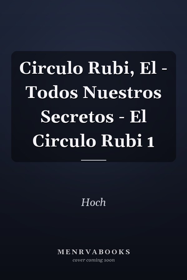 Circulo Rubi, El - Todos Nuestros Secretos - El Circulo Rubi 1