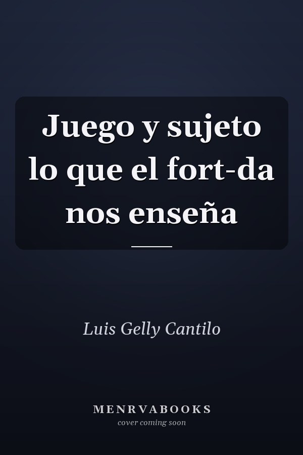 Juego y sujeto lo que el fort-da nos enseña