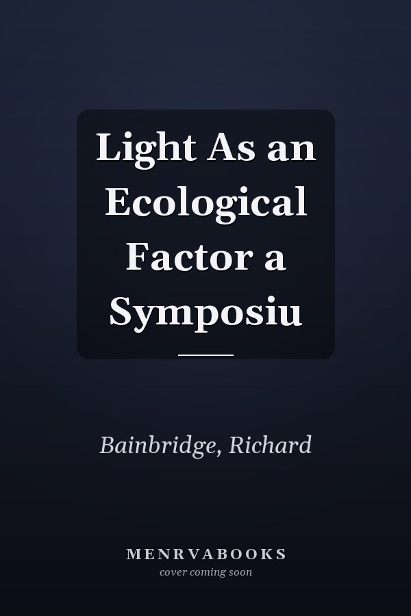 Light As an Ecological Factor a Symposiu