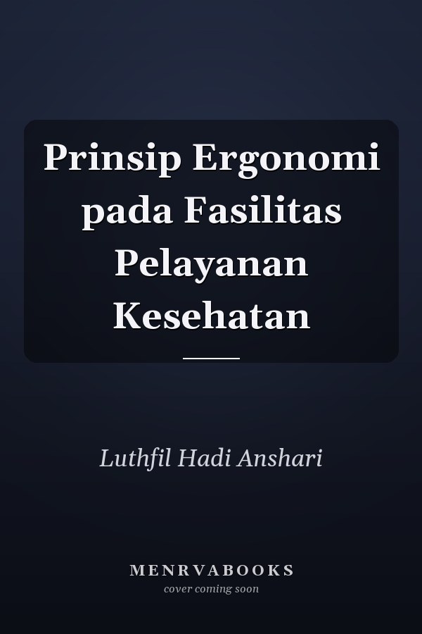 Prinsip Ergonomi pada Fasilitas Pelayanan Kesehatan