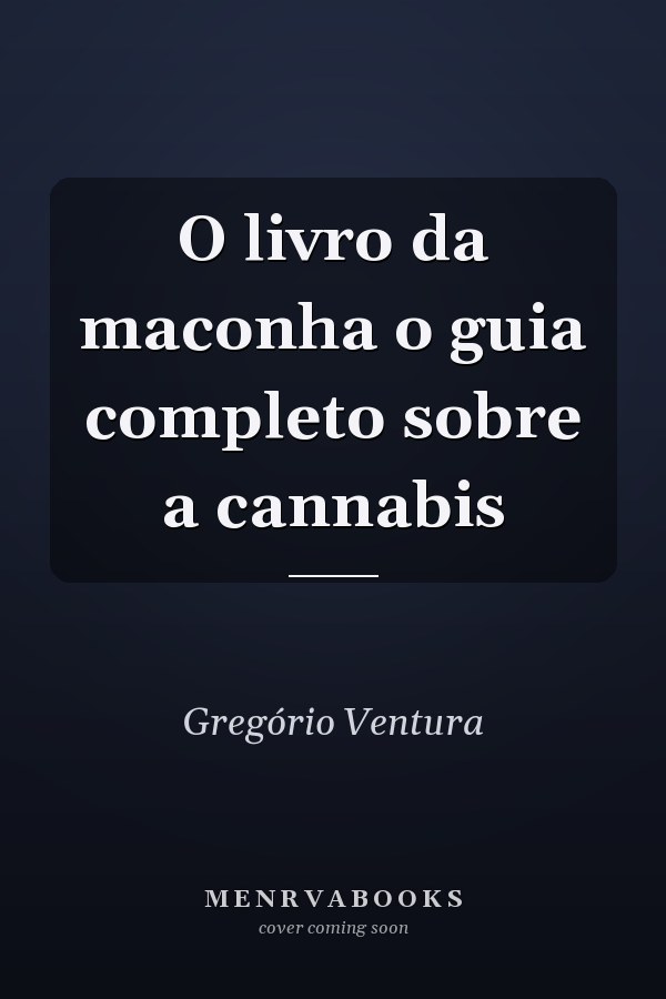 O livro da maconha o guia completo sobre a cannabis