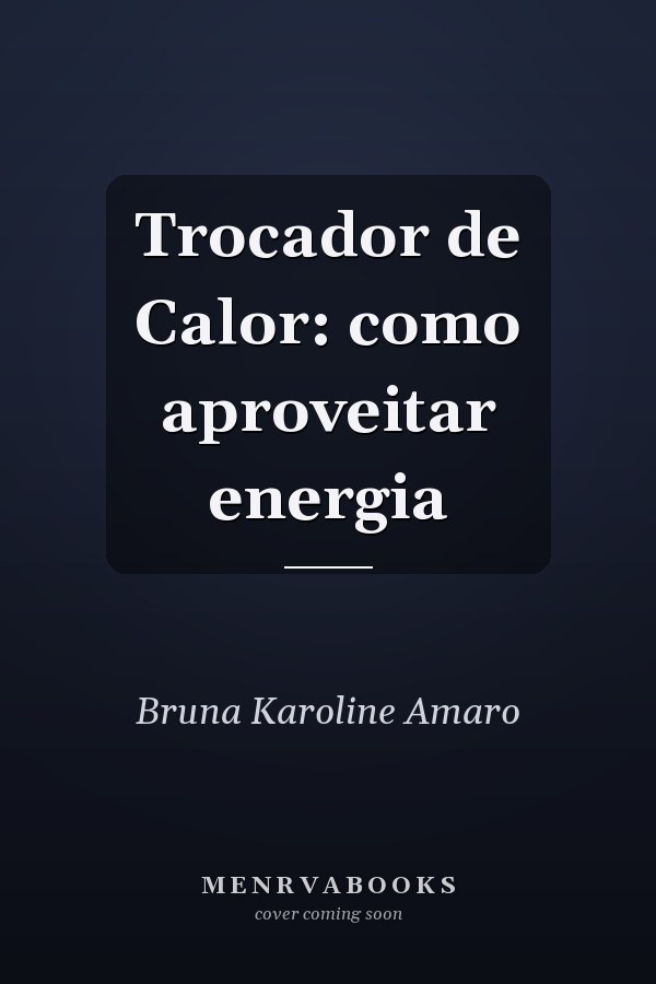 Trocador de Calor: como aproveitar energia