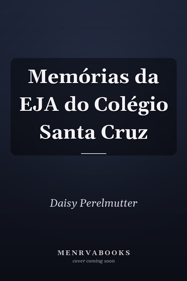 Memórias da EJA do Colégio Santa Cruz