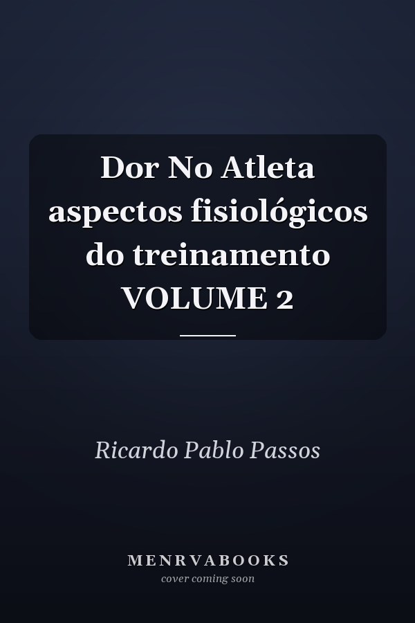 Dor No Atleta aspectos fisiológicos do treinamento VOLUME 2
