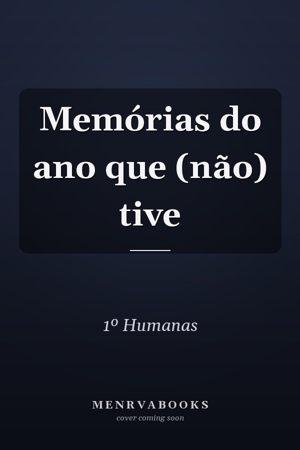 Memórias do ano que (não) tive