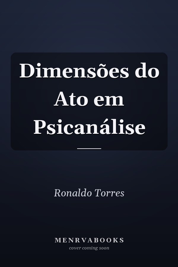 Dimensões do Ato em Psicanálise
