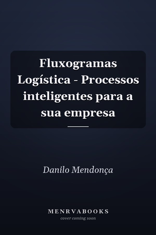 Fluxogramas Logística - Processos inteligentes para a sua empresa