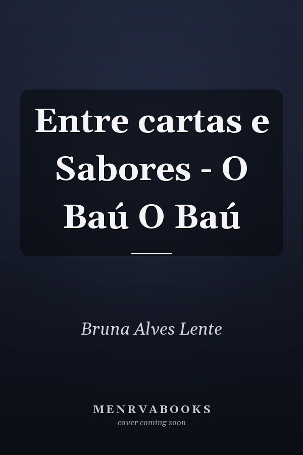 Entre cartas e Sabores - O Baú O Baú