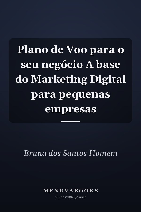 Plano de Voo para o seu negócio A base do Marketing Digital para pequenas empresas