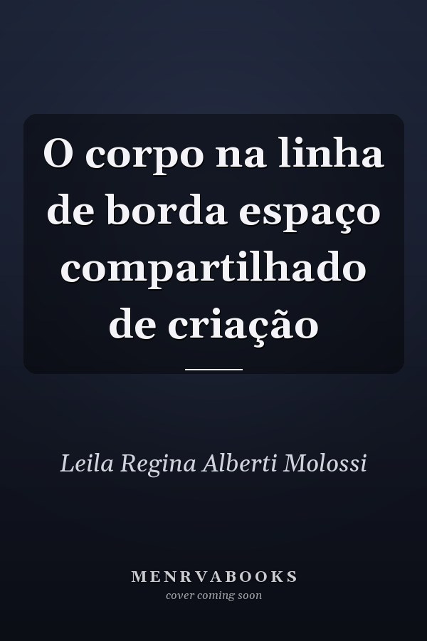 O corpo na linha de borda espaço compartilhado de criação