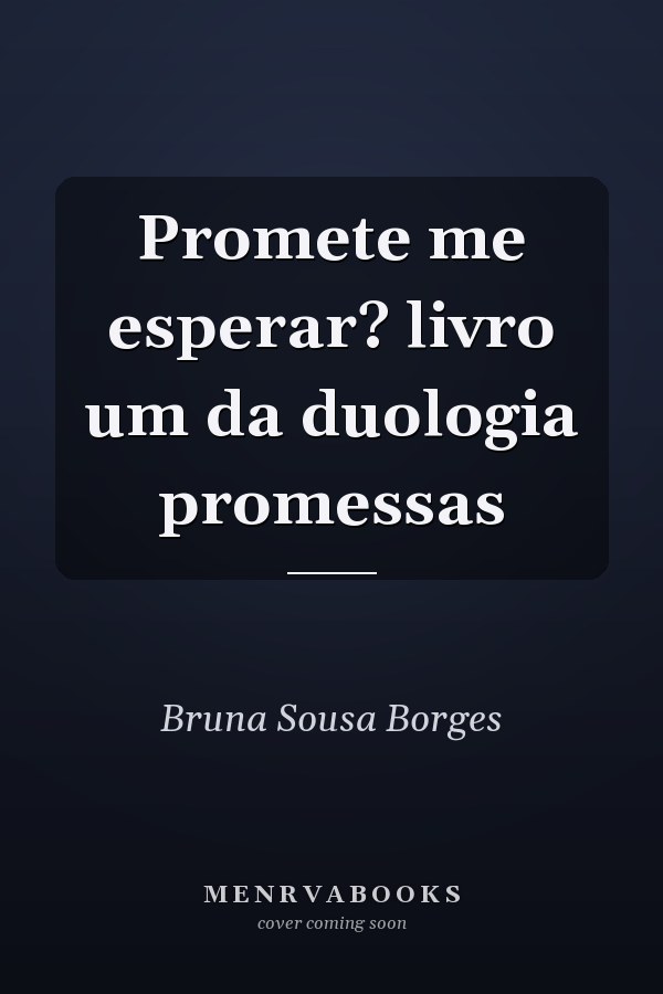 Promete me esperar? livro um da duologia promessas