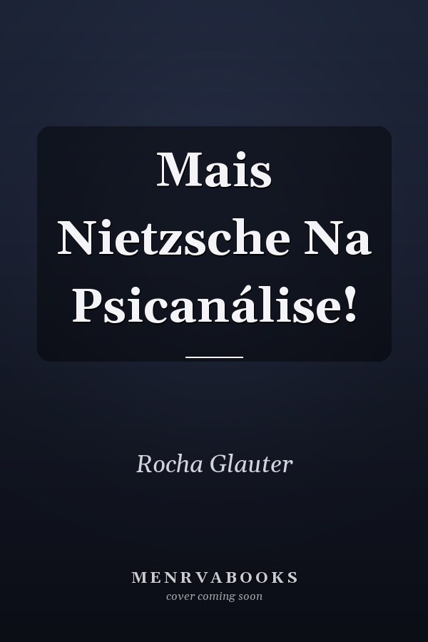 Mais Nietzsche Na Psicanálise!