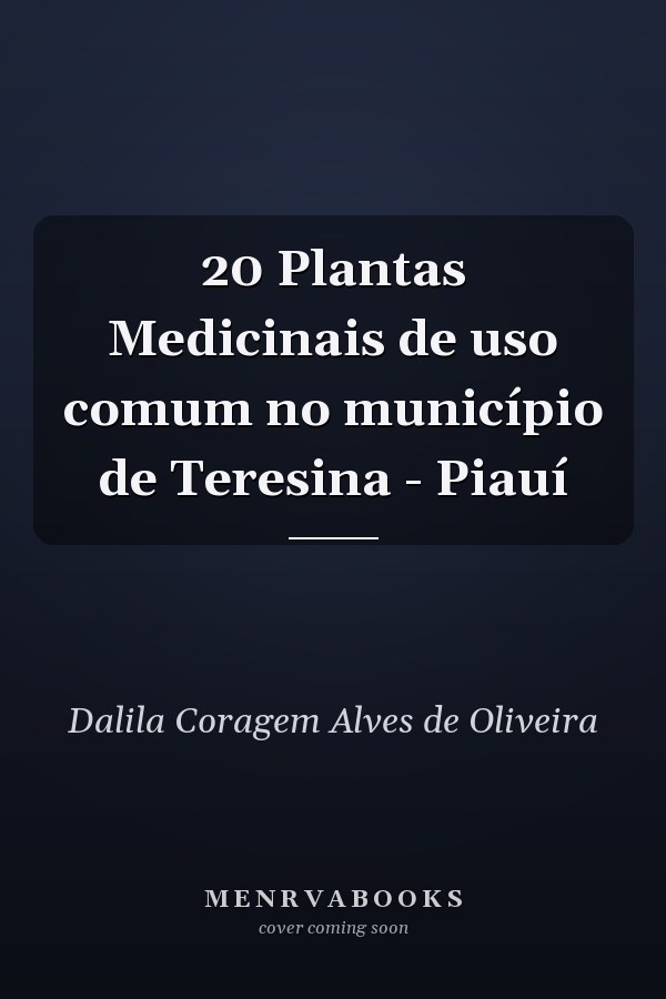 20 Plantas Medicinais de uso comum no município de Teresina - Piauí