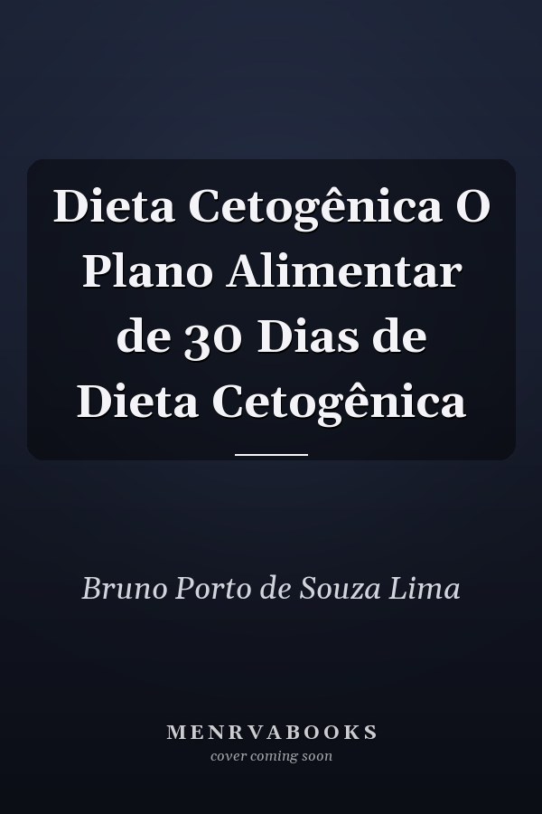 Dieta Cetogênica O Plano Alimentar de 30 Dias de Dieta Cetogênica