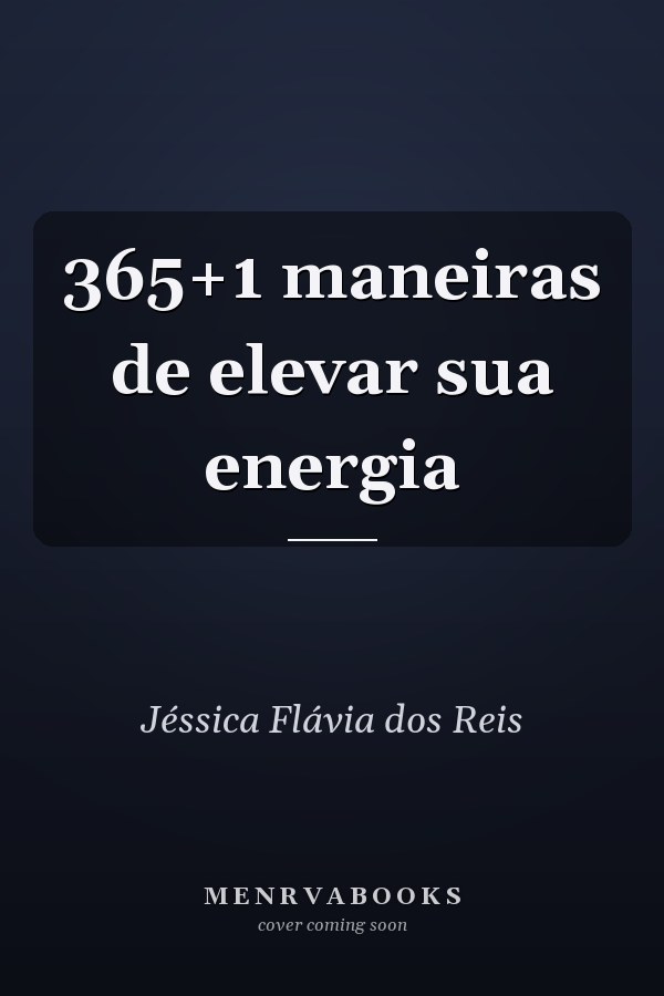 365+1 maneiras de elevar sua energia