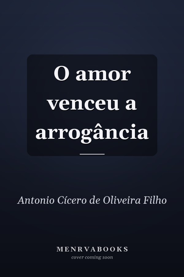 O amor venceu a arrogância