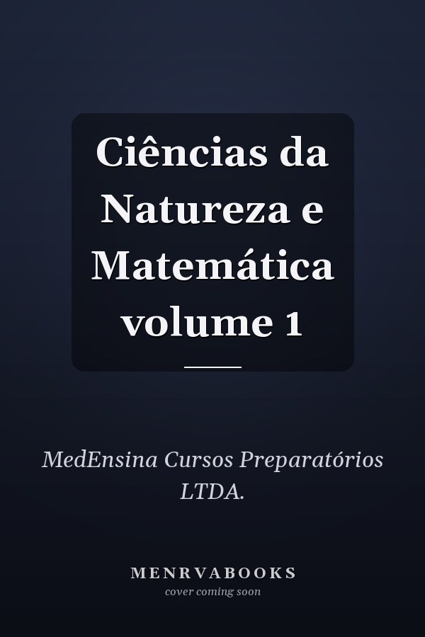 Ciências da Natureza e Matemática volume 1